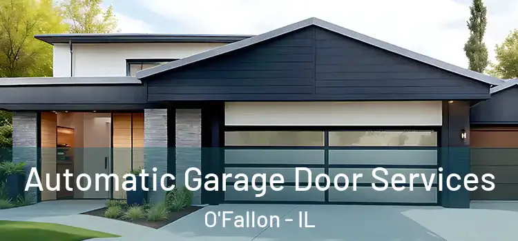  Automatic Garage Door Services O'Fallon - IL