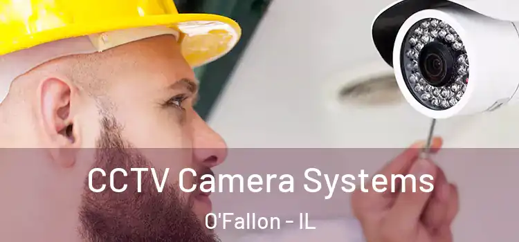  CCTV Camera Systems O'Fallon - IL