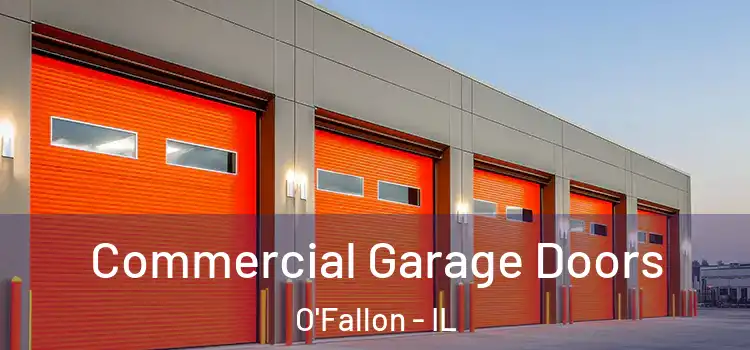  Commercial Garage Doors O'Fallon - IL