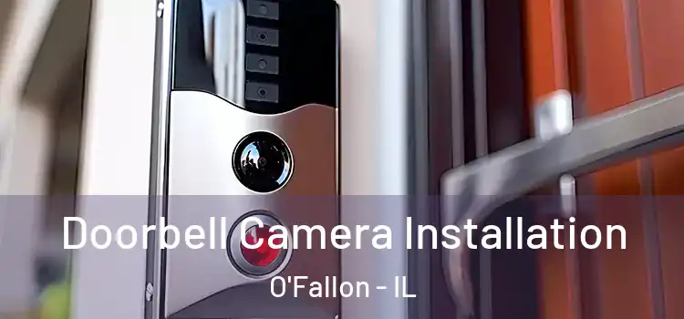  Doorbell Camera Installation O'Fallon - IL