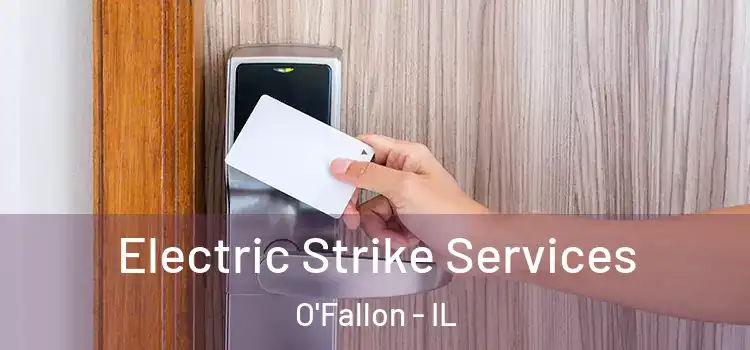 Electric Strike Services O'Fallon - IL