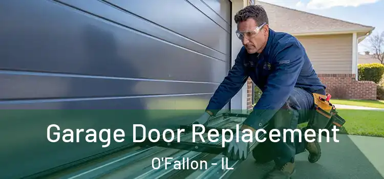  Garage Door Replacement O'Fallon - IL