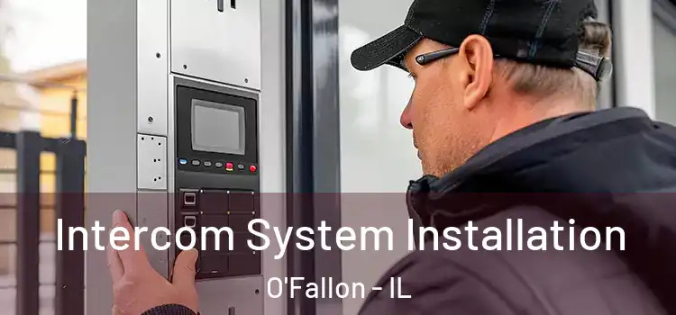 Intercom System Installation O'Fallon - IL