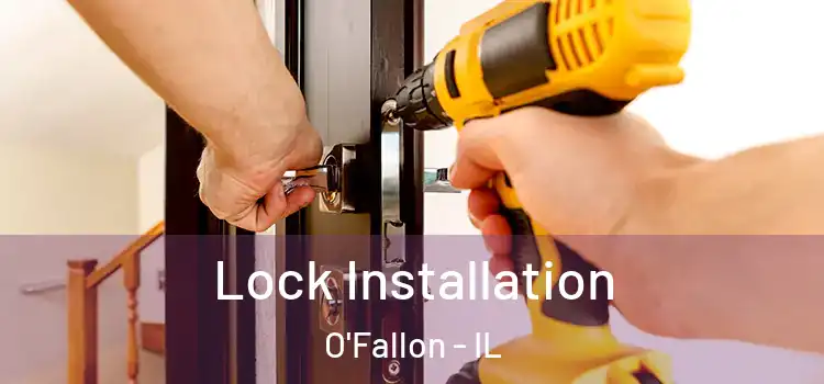 Lock Installation O'Fallon - IL