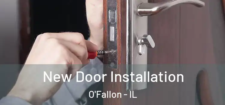 New Door Installation O'Fallon - IL