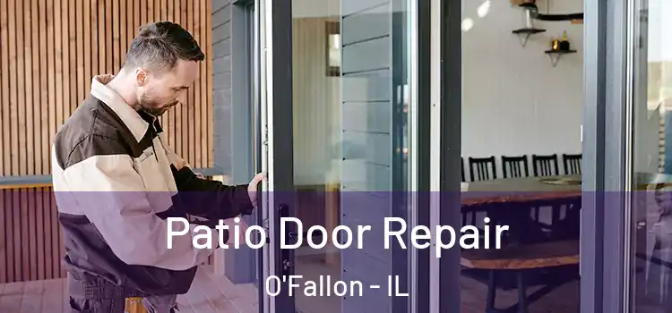 Patio Door Repair O'Fallon - IL