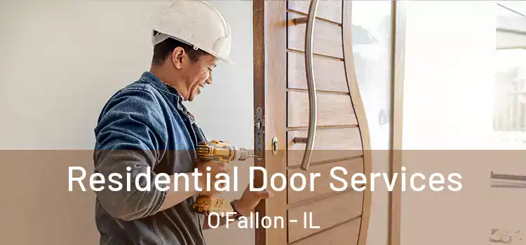  Residential Door Services O'Fallon - IL