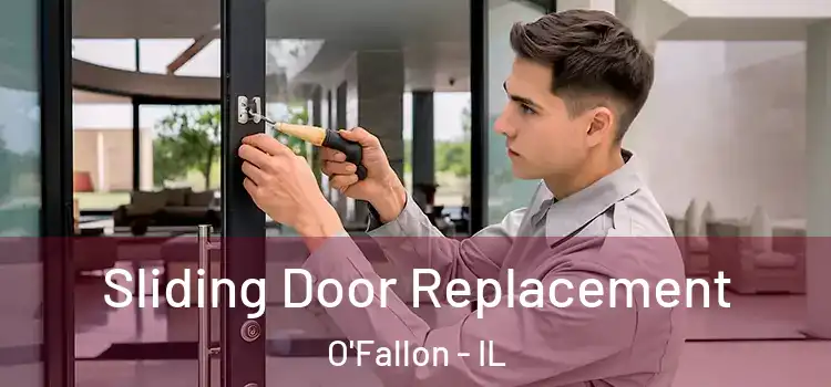 Sliding Door Replacement O'Fallon - IL